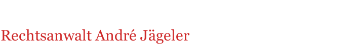 Rechtsanwalt Andr&eacute; J&auml;geler